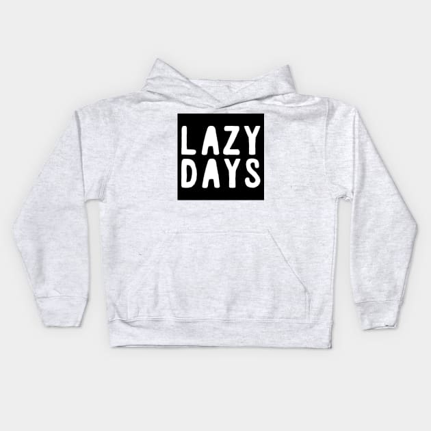 LAZY DAYS Kids Hoodie by hmavenue